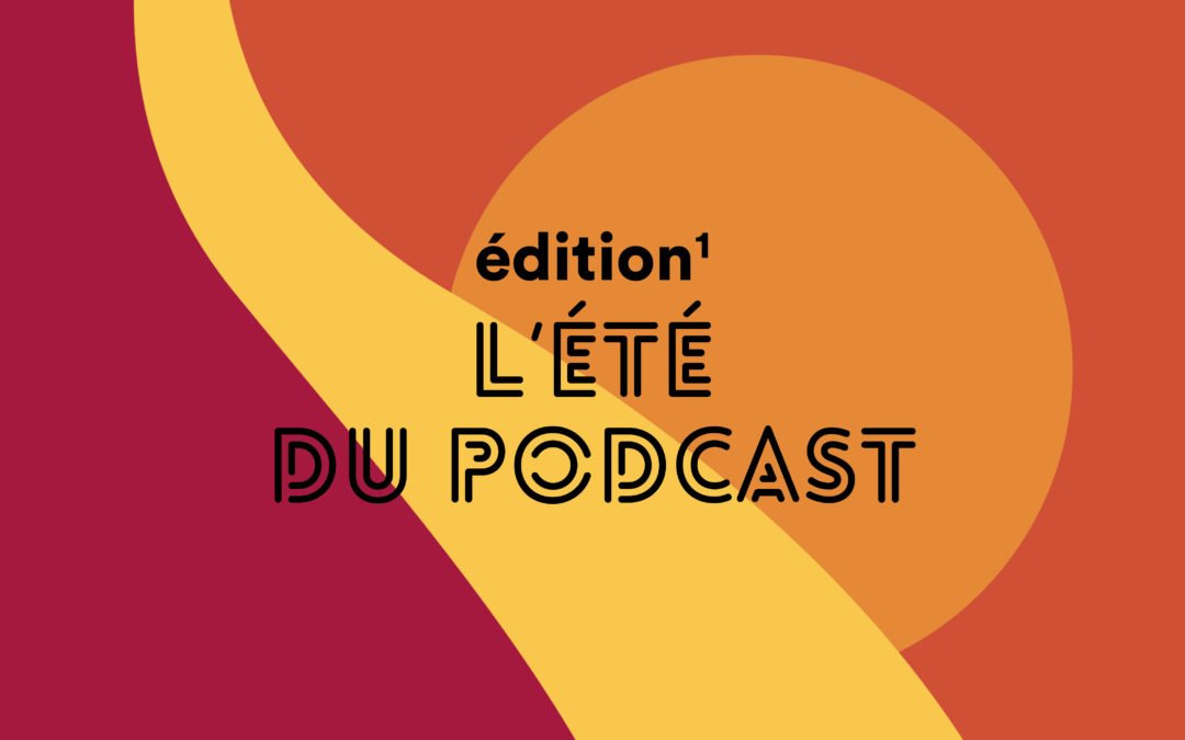 L’Été du Podcast 2020