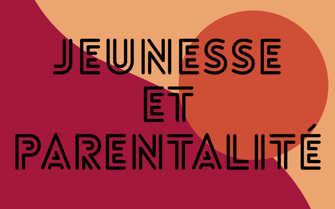 Playlist : jeunesse et parentalité