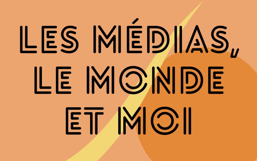 Playlist : les médias, le monde et moi