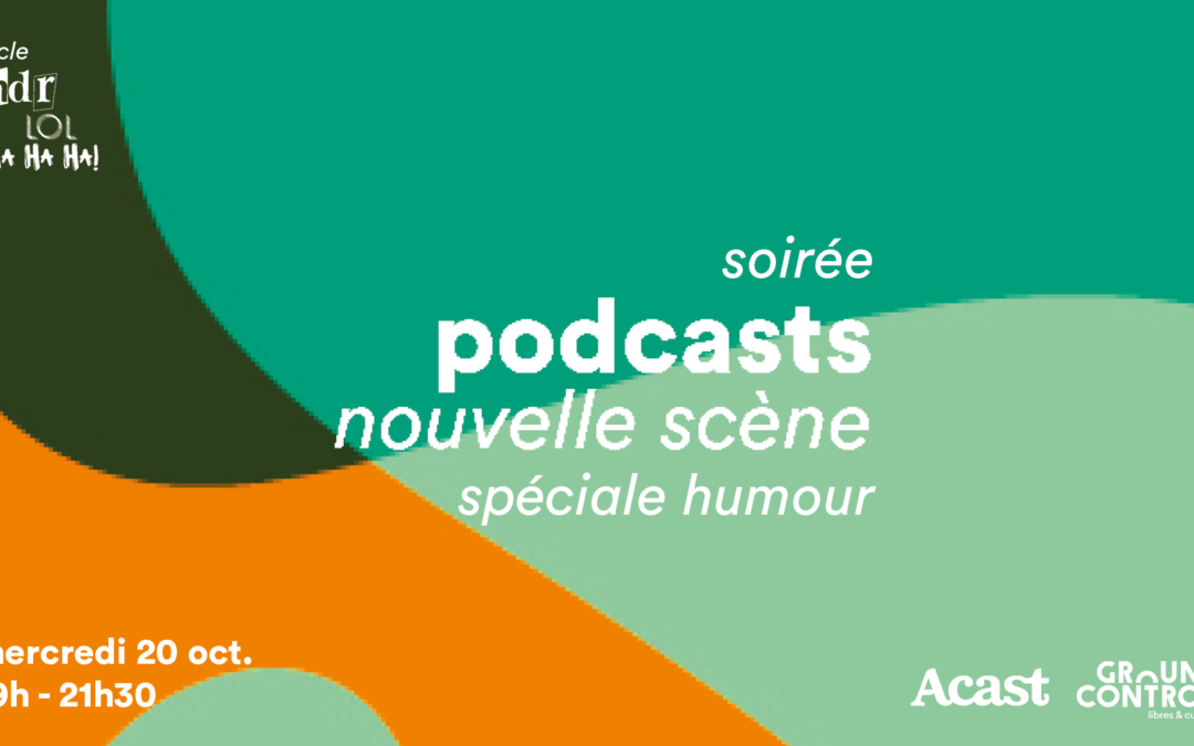 Podcasts, nouvelle scène : spéciale humour
