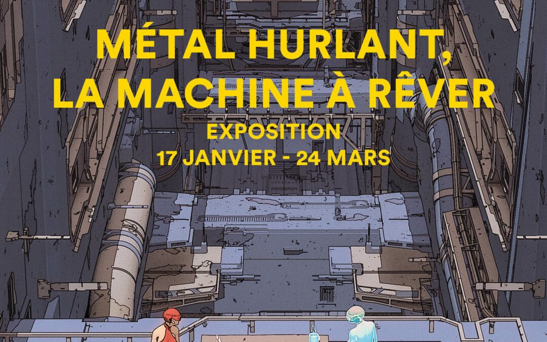 Exposition Métal Hurlant, la machine à rêver