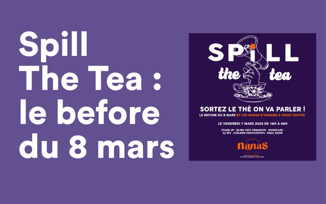 Spill the Tea / Nanas d’Paname