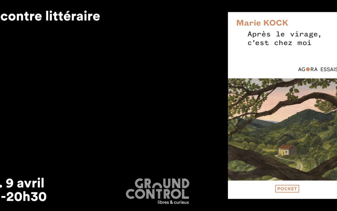 Les Rendez-vous de la collection AGORA : autour du livre “Après le virage c’est chez moi” de Marie Kock